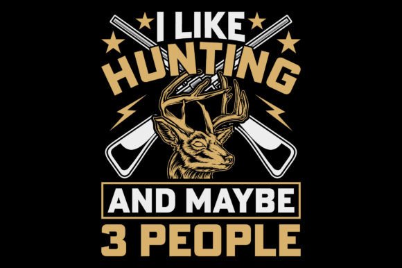 I Like Hunting Vector for T-Shirt Designs & Graphics