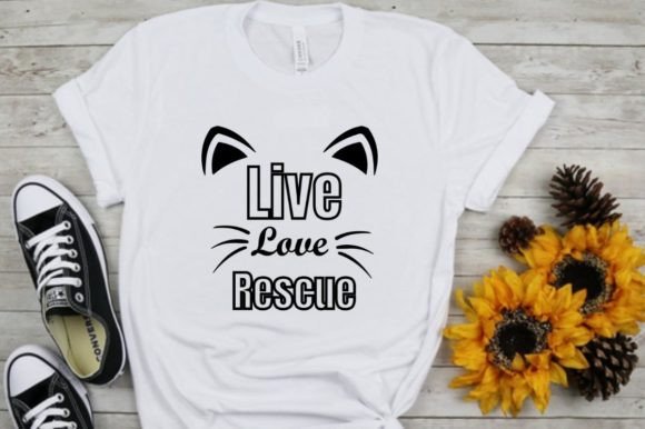 Live Love Rescue: Graphics for T-Shirt Designs