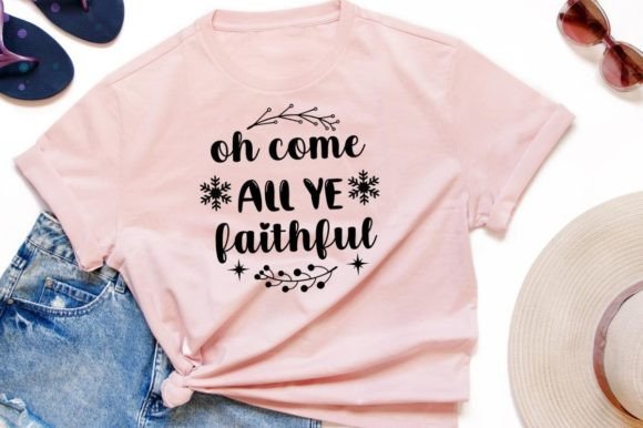 Oh Come All Ye Faithful Graphics for T-Shirt Designs