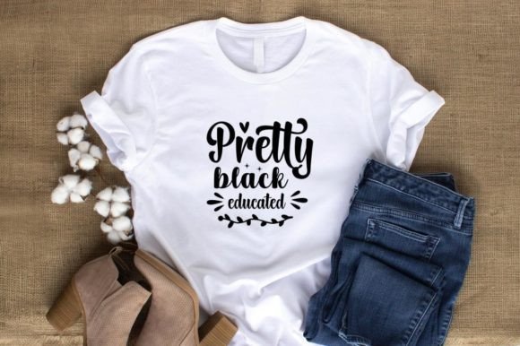 Pretty Black Educated Graphics for T-Shirt Designs