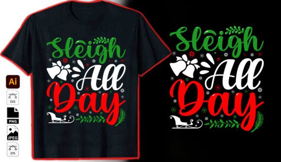 Sleigh All Day Graphics for T-Shirt Designs